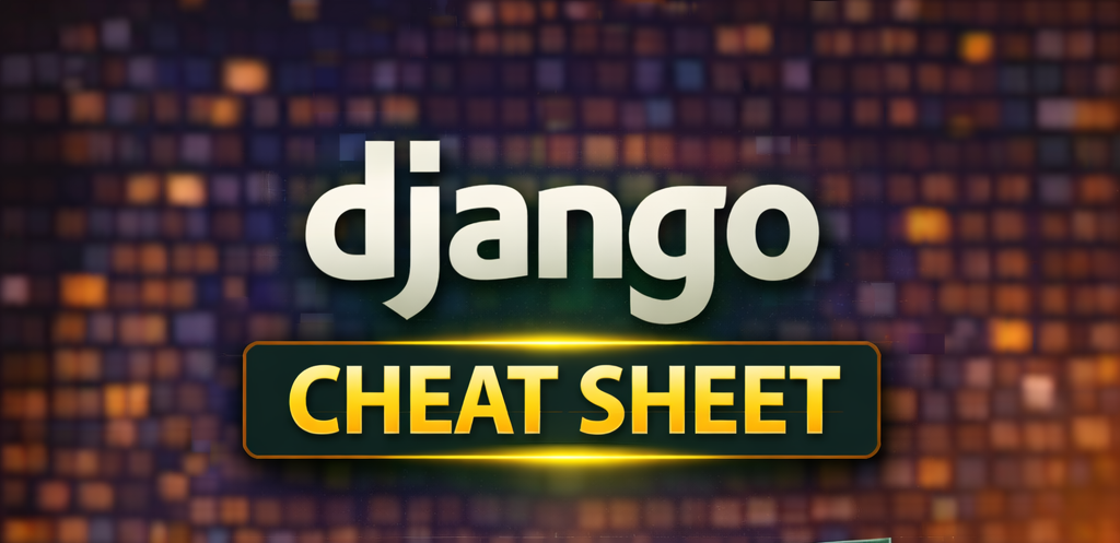 Django Cheatsheet